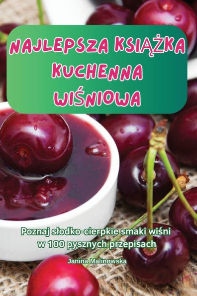 Najlepsza KsiĄŻka Kuchenna WiŚniowa