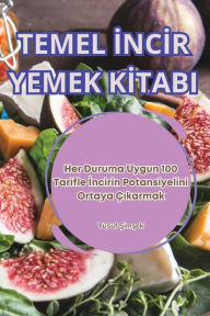 Title: Temel İncİr Yemek Kİtabi, Author: Yusuf Şimşek