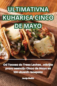 Title: Ultimativna Kuharica Cinco de Mayo, Author: Josip Bozic