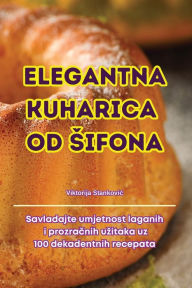 Title: Elegantna Kuharica Od Sifona, Author: Viktorija Stankovic