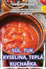 SŮl, Tuk, Kyselina, Teplï¿½ KuchaŘka