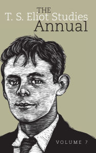Title: The T. S. Eliot Studies Annual: Volume 7, Author: Craig Woelfel