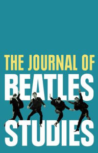 Title: The Journal of Beatles Studies (Volume 4, Issue 2), Author: Holly Tessler