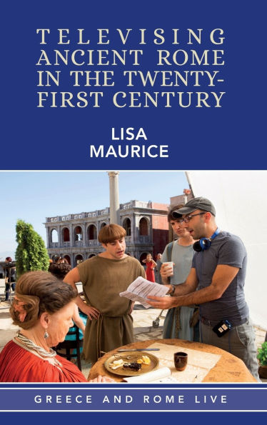 Televising Ancient Rome in the Twenty-First Century