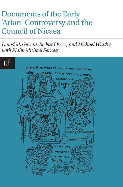 Documents of the Early 'Arian' Controversy and the Council of Nicaea