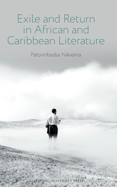Exile and Return in African and Caribbean Literature