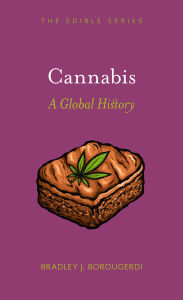 Title: Cannabis: A Global History, Author: Bradley J. Borougerdi