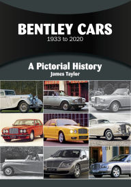 Title: Bentley Cars 1933 to 2020, Author: James Taylor