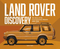 Title: Land Rover Discovery: The Story of the First Generation Models, 1989-1998, Author: James Taylor
