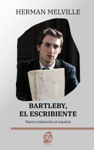 Title: Bartleby, el escribiente, Author: Herman Melville