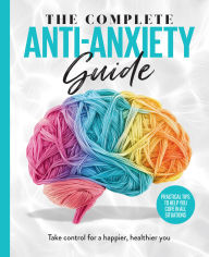 Title: The Complete Anti-Anxiety Guide, Author: Future Books