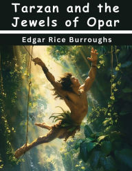 Title: Tarzan and the Jewels of Opar, Author: Edgar Rice Burroughs