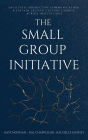 The Small Group Initiative: Facilitate Productive Communication & Sustain Lasting Culture Change Across Institutions