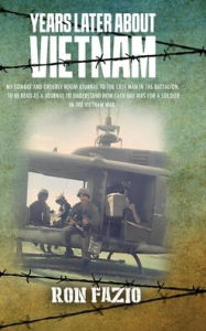 Title: Years Later About Vietnam, Author: Ron Fazio