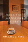 Make the Impossible Possible