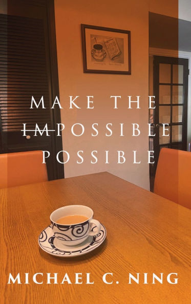 Make the Impossible Possible