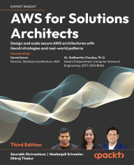 Title: AWS for Solutions Architects - Third Edition: Design and scale secure AWS architectures with GenAI strategies and real-world patterns, Author: Saurabh Shrivastava