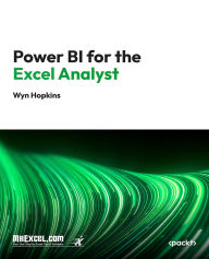 Title: Power BI for the Excel Analyst: Your Essential Guide to Power BI, Author: MrExcel's Holy Macro! Books