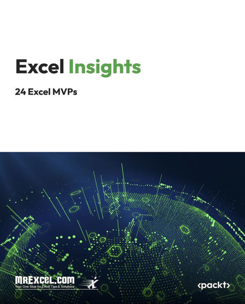 Excel Insights: A Microsoft MVP Guide to the Best Parts of Excel