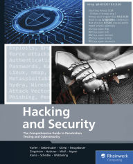 Title: Hacking and Security: The Comprehensive Guide to Penetration Testing and Cybersecurity, Author: Rheinwerk Publishing