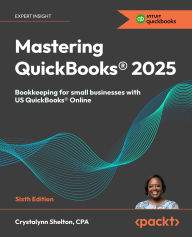 Title: Mastering QuickBooks® 2025: Bookkeeping for small businesses with US QuickBooks® Online, Author: Crystalynn Shelton
