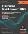 Mastering QuickBooks(R) 2025 - Sixth Edition: Bookkeeping for small businesses with US QuickBooks(R) Online