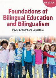 Title: Foundations of Bilingual Education and Bilingualism, Author: Wayne E. Wright