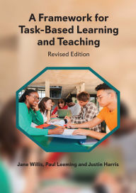 Title: A Framework for Task-Based Learning and Teaching: Revised Edition, Author: Jane Willis
