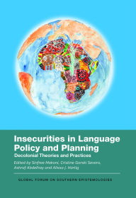 Title: Insecurities in Language Policy and Planning: Decolonial Theories and Practices, Author: Sinfree Makoni