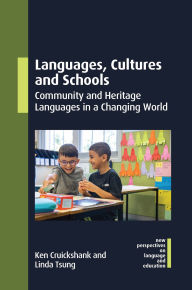 Title: Languages, Cultures and Schools: Community and Heritage Languages in a Changing World, Author: Ken Cruickshank