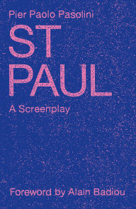 Title: St. Paul: A Screenplay, Author: Pier Paolo Pasolini