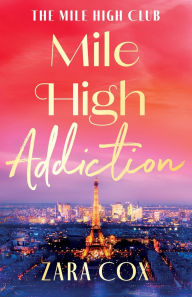 Title: Mile High Addiction, Author: Zara Cox