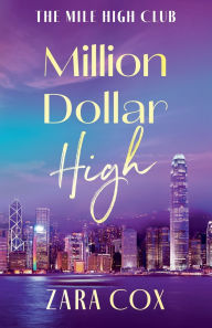 Title: Million Dollar High, Author: Zara Cox