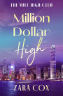 Million Dollar High: A sizzling and flirty read from Zara Cox