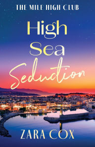 Title: High Sea Seduction, Author: Zara Cox