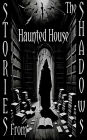 Stories From the Shadows - Haunted House