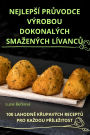Nejlepsï¿½ PrŮvodce Vï¿½robou Dokonalï¿½ch Smazenï¿½ch Lï¿½vancŮ