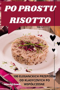 Title: Po Prostu Risotto, Author: Maciej Szulc