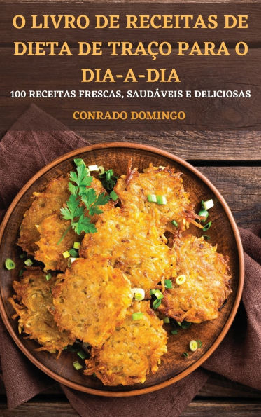 O Livro de Receitas de Dieta de Traï¿½o Para O Dia-A-Dia