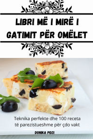 Title: Libri mï¿½ i mirï¿½ i gatimit pï¿½r omï¿½let, Author: Donika Peci