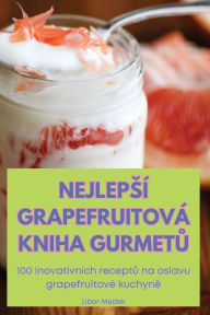 Title: Nejlepsï¿½ Grapefruitovï¿½ Kniha GurmetŮ, Author: Libor Medek