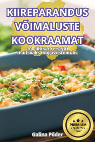 Title: Kiireparandus Vï¿½imaluste Kookraamatkiireparandus Vï¿½imaluste Kookraamat, Author: Galina Pïder