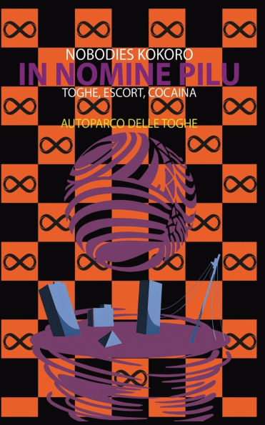 In Nomine Pilu 7: Autoparco delle Toghe: (Toghe, Escort, Cocaina)