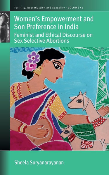 Women's Empowerment and Son Preference in India: Feminist and Ethical Discourse on Sex Selective Abortions