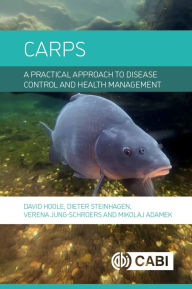 Title: Carps: A Practical Approach to Disease Control and Health Management, Author: David Hoole