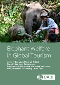 Title: Elephant Welfare in Global Tourism, Author: Eric Laws