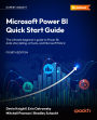 Microsoft Power BI Quick Start Guide: The ultimate beginner's guide to Power BI, data storytelling, AI tools, and Microsoft Fabric
