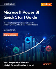 Title: Microsoft Power BI Quick Start Guide: The ultimate beginner's guide to Power BI, data storytelling, AI tools, and Microsoft Fabric, Author: Devin Knight