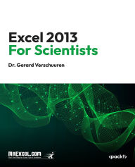 Title: Excel 2013 for Scientists: Master advanced Excel techniques and data analysis tailored for scientific research and workflows, Author: MrExcel's Holy Macro! Books