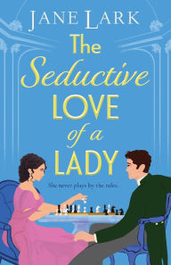 Title: The Seductive Love of a Lady, Author: Jane Lark